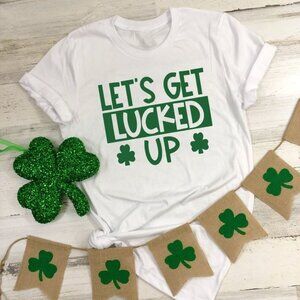 Let's Get Lucked Up Shirt, St. Patrick's Day Shirt, Funny Shirt